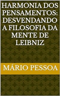 Livro Harmonia dos Pensamentos: Desvendando a Filosofia da Mente de Leibniz