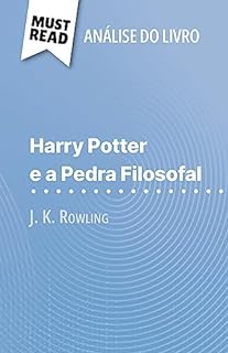 Livro Harry Potter e a Pedra Filosofal de J. K. Rowling (Análise do livro): Análise completa e resumo pormenorizado do trabalho