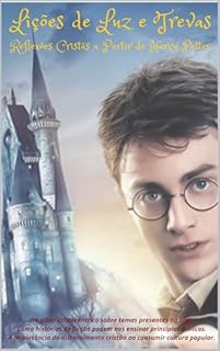 Livro Harry Potter: Reflexões Cristãs : Lições de Luz e Trevas.