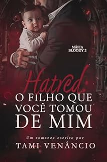 Livro HATRED: O filho que você tomou de mim: Parte final (Máfia Bloody Livro 2)