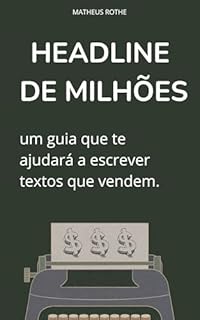 Livro HEADLINE DE MILHÕES: Um guia que te ajudará a escrever textos que vendem