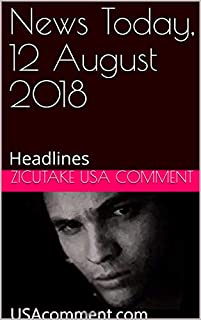 Headlines Zicutake: News Today, 12 August 2018 (English Edition)