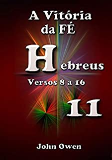 Livro Hebreus 11 – Versículos 8 A 16