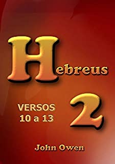 Hebreus 2 – Versículos 10 A 13