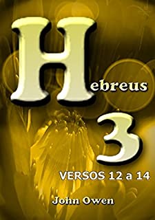 Livro Hebreus 3 – Versículos 12 A 14