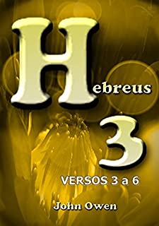 Livro Hebreus 3 – Versículos 3 A 6