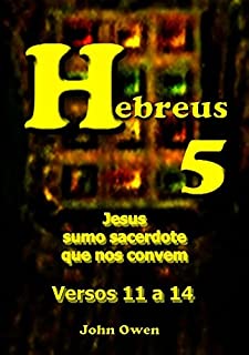 Livro Hebreus 5 – Versículos 11 A 14
