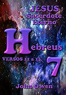 Livro Hebreus 7 – Versículos 11 A 13