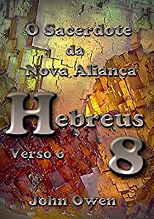 Livro Hebreus 8 – Versículo 6