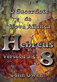 Livro Hebreus 8 – Versículos 1 A 5