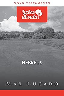 Livro Hebreus: Cristo, o incomparável (Coleção Lições de vida)