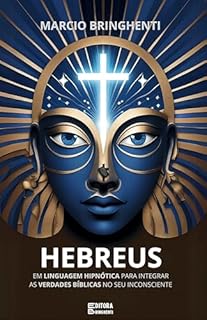 Livro Hebreus em Linguagem Hipnótica para Integrar as Verdades Bíblicas no Seu Inconsciente