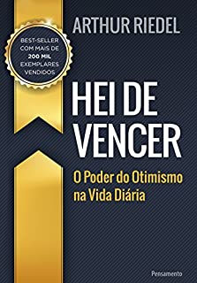 Hei de Vencer: O Poder do Otimismo na Vida Diária
