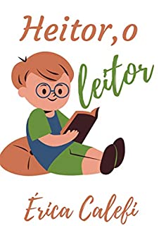 Livro Heitor, o leitor!: Infantil- ilustrado