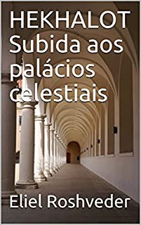 HEKHALOT  Subida aos palácios celestiais