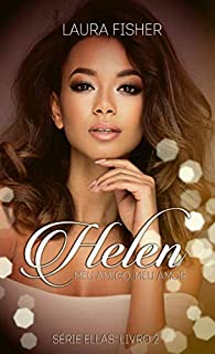 Livro Helen: Meu amigo, meu amor.  (Ellas Livro 2)