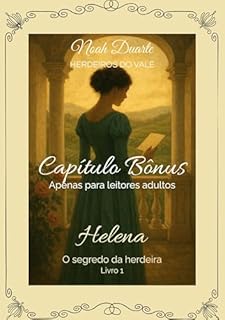 Livro Helena - Capítulo Bônus (Herdeiros do Vale - Livro 1)