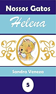 Helena: Nossos gatos