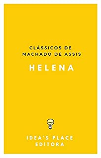 Livro Helena: [Versão Original - Preparada para leitores digitais] (Clássicos de Machado de Assis Livro 1)