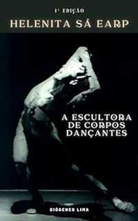 Livro HELENITA SÁ EARP: A ESCULTORA DE CORPOS DANÇANTES