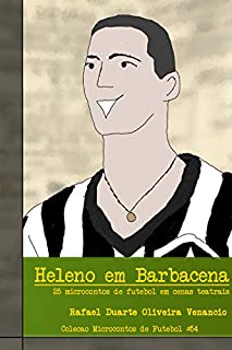 Livro Heleno em Barbacena: 25 microcontos de futebol em cenas teatrais