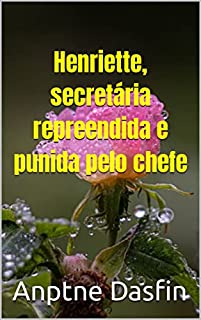 Livro Henriette, secretária repreendida e punida pelo chefe