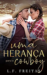 Livro Uma Herança para o Cowboy (Irmãos Cowboys, Livro 2)