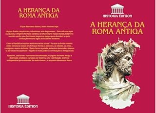 Livro A HERANÇA DA ROMA ANTIGA: Como Roma moldou a nossa civilização moderna: direito, língua, cultura, arquitetura...