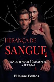 Herança de Sangue : Quando o amor é o único preço a se pagar (Série Fernandes)