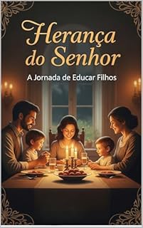 Livro Herança do Senhor: A Jornada de Educar Filhos