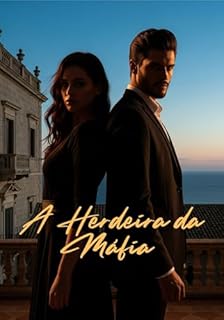 A Herdeira da Máfia e o Guarda-Costas Infiltrado