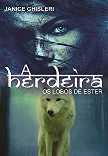 Livro A HERDEIRA (Série Os Lobos de Ester - Livro 1)