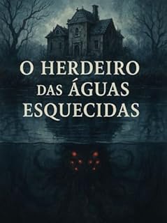 Livro O Herdeiro das Águas Esquecidas - Segredos, Maldições e Mistérios Góticos no Século XIX