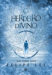 Livro O Herdeiro Divino: Saga Sangue Santo - livro 1