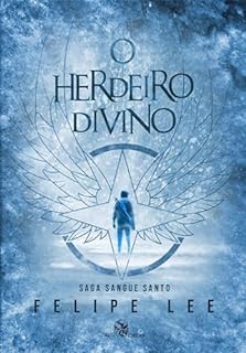 Livro O Herdeiro Divino; A Saga Sangue Santo - livro 1