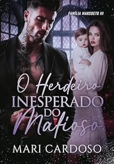 Livro O Herdeiro Inesperado do Mafioso (Família Mansueto Livro 3)