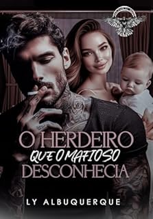 Livro O HERDEIRO QUE O MAFIOSO DESCONHECIA