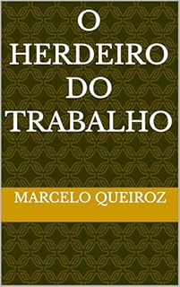O Herdeiro Do Trabalho