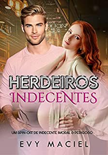 Livro Herdeiros Indecentes: Paixões Secretas e Amores Intensos