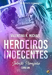 Livro HERDEIROS INDECENTES :  Spin-Off Executivos Indecentes