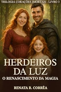 Livro Herdeiros da Luz: O Renascimento da Magia (Trilogia Corações Imortais Livro 3)
