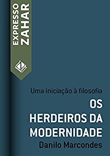 Livro Os herdeiros da modernidade: Uma iniciação à filosofia (Expresso Zahar)