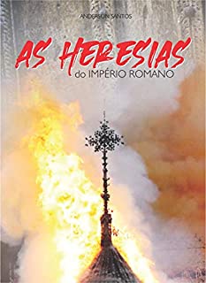 Livro As Heresias do Império Romano: Uma narrativa surpreendente