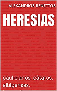 Livro Heresias : paulicianos, cátaros, albigenses, bogomilos