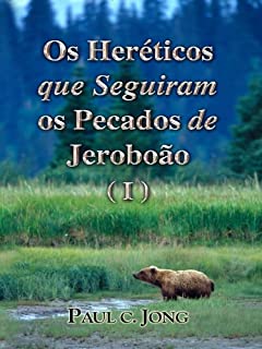Livro Os Heréticos que Seguiram os Pecados de Jeroboão (I)