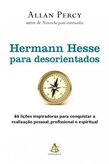 Livro Hermann Hesse para desorientados: 66 lições inspiradoras para conquistar a  realização pessoal, profissional e espiritual