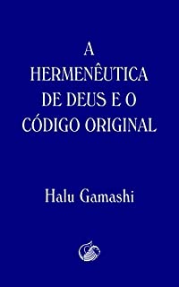 Livro A HERMENÊUTICA DE DEUS E O CÓDIGO ORIGINAL