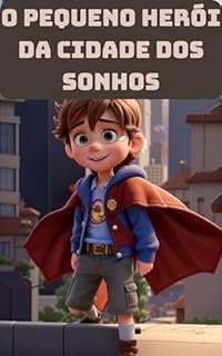 Livro O Pequeno Herói da Cidade dos Sonhos