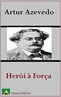 Livro Herói à Força (Ilustrado) (Literatura Língua Portuguesa)