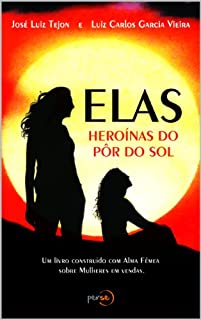 Livro Elas: Heroínas do pôr do sol